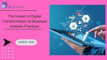 The Impact of Digital Transformation on Business Analysis Practices | iCert Global