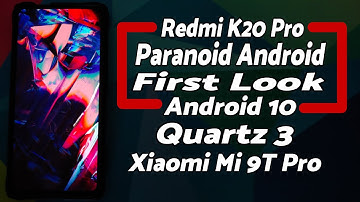 Redmi K20 Pro | Official Paranoid Android Quartz Features | Android 10 | Xiaomi Mi 9T Pro