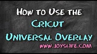 How to Use the Cricut Universal Overlay