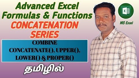 HOW TO COMBINE CONCATENATE( ), UPPER, LOWER & PROPER FUNCTIONS IN MS EXCEL (TAMIL)