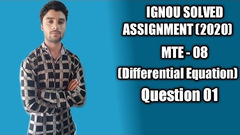 Question 1 Mte - 08 (Differential E) | IGNOU  Maths Solved Assignment (2020)