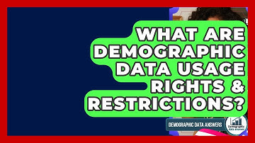 What Are Demographic Data Usage Rights & Restrictions? - Demographic Data Answers