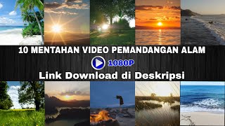 MENTAHAN VIDEO PEMANDANGAN ALAM TERINDAH | CINEMATIC & AESTHETIC. FREE DOWNLOAD