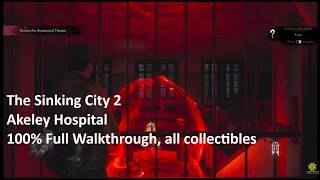 Sinking City 2: Akeley Hospital 100% Full Walkthrough Timestamped @EmmieJacob