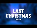 Wham  last christmas lyrics