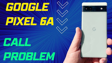 How to Fix Call problem in Google Pixel 6a
