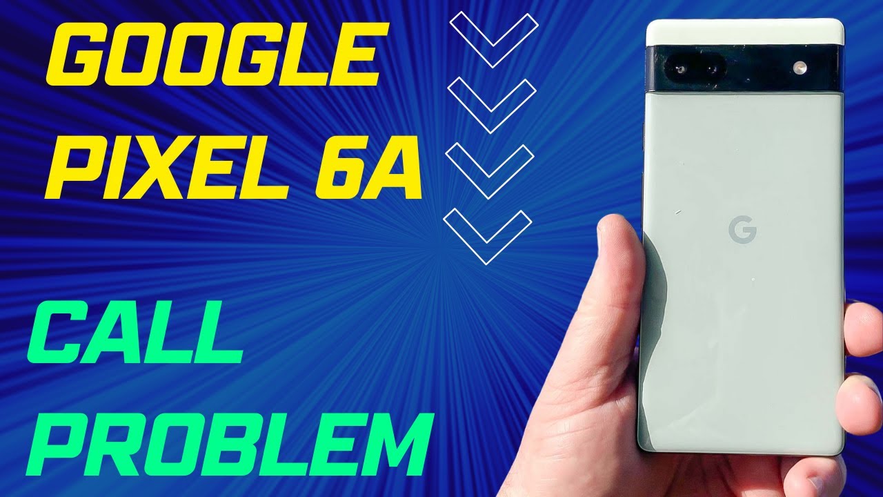 How to Fix Call problem in Google Pixel 6a - YouTube