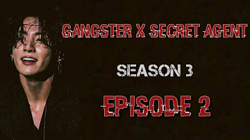 [JUNGKOOK FF] Gangster X Secret Agent : Season 3 [EP:2]