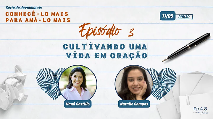 Episdio 3 - Conhec-lo mais para am-lo mais - Nan C...