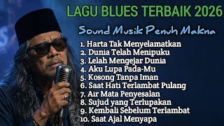HARUS KAMU TAHU!! BAHWA 'HARTA TAK MENYELAMATKAN' BEST BLUES PLAYLIST YANG PENUH MAKNA RENUNGAN! 