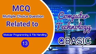 #MCQ 13 || Multiple Choice Questions || QBASIC || Modular Programming || File Handling ||