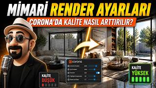 Mimari render ayarları | Corona'da kalite nasıl arttırılır?