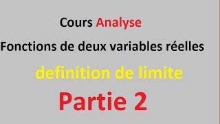 Fonctions à plusieurs variables (les fonctions à deux variables) : definition de limite Part 2 screenshot 2