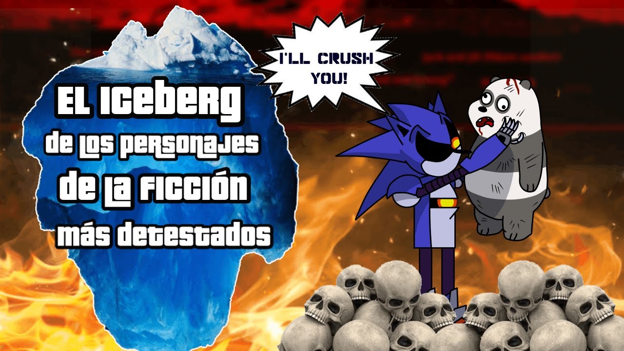 El iceberg de los personajes de la ficción más detestados