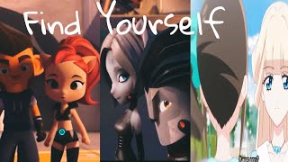 Multifandom AMV- Find Yourself