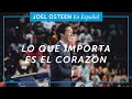 Lo que importa es el corazón - Joel Osteen