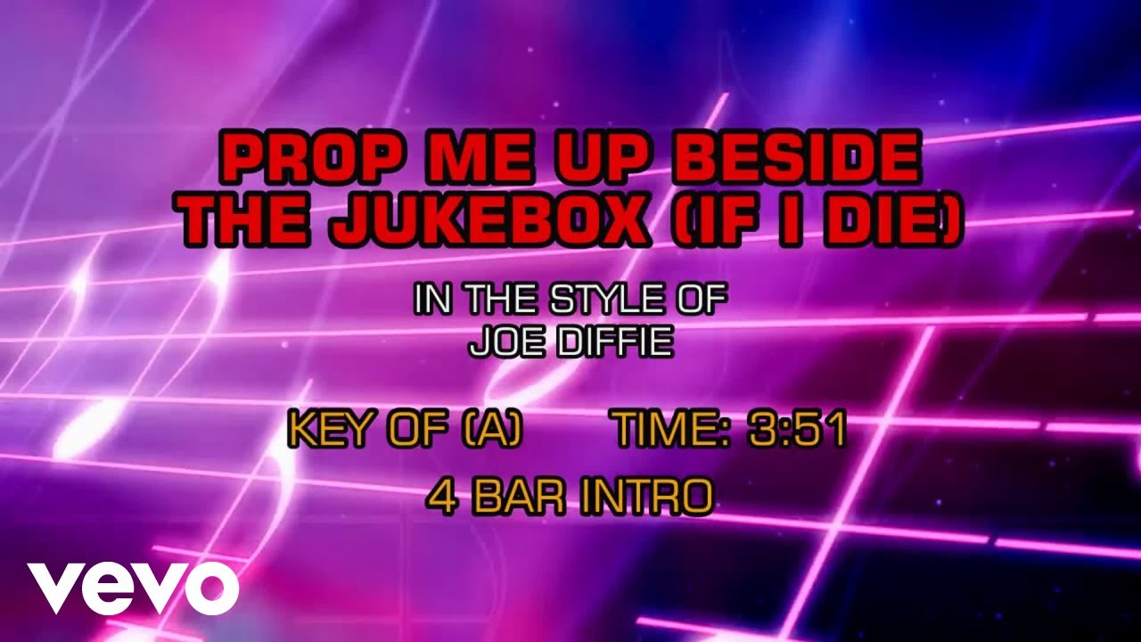 Joe Diffie - Prop Me Up Beside The Jukebox (If I Die) (Karaoke) Joe Diffie - Prop Me Up Beside The Jukebox (If I Die) (Karaoke)