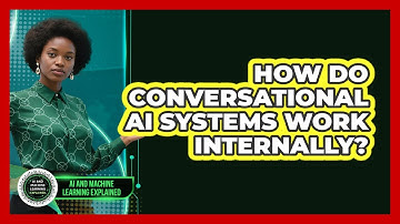 How Do Conversational AI Systems Work Internally?