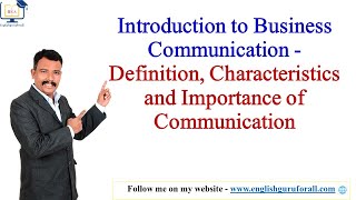 1. Definition, Characteristics and Importance of Communication