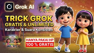 TERBARU‼️CARA BIKIN VIDEO AI GRATIS SEPUASNYA PAKAI GROK AI | ANIMASI 3D Karakter & Suara Konsisten