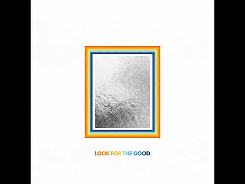 Look For The Good