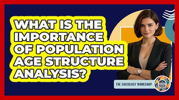 What Is The Importance Of Population Age Structure Analysis?