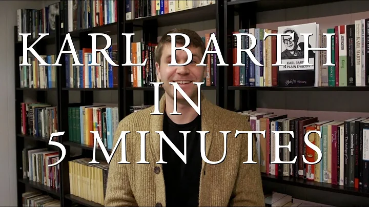 Karl Barth in 5 Minutes