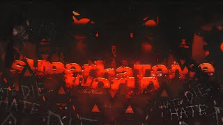 SUPERHATEMEWORLD 100%