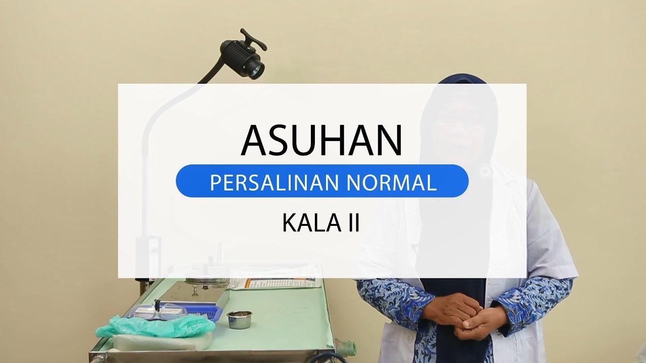 ASUHAN PERSALINAN NORMAL KALA II
