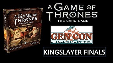 Game of Thrones Card Game 2nd Ed. - Kingslayer Finals (Gen Con 2015)