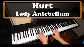 Hurt - Lady Antebellum Piano Cover