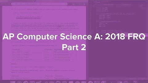 2018 AP Computer Science A FRQ Part 2 (#3 and #4)