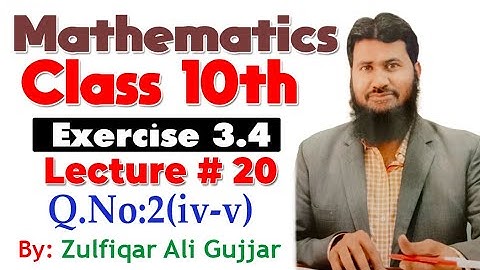 Exercise 3.4 | Q.No: 2( iv-v ) | Chapter # 3 | Mathematics Class 10th | Lec # 20