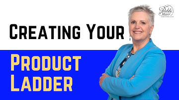 Creating Your Product Ladder