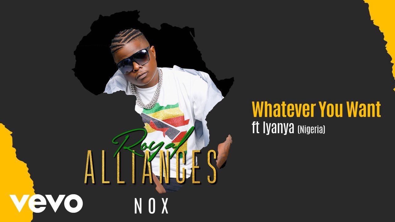 Nox Whatever You Want (Official Audio) ft. Iyanya YouTube