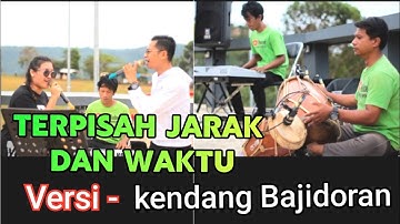 TERPISAH JARAK DAN WAKTU ( lirik ) Versi  KENDANG BAJIDORAN // Fitri nico & Azka project
