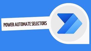 Power Automate Selectors | Selectors in Power Automate | Power Automate Desktop