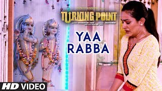 Yaa rabba video song latest hindi film | turning point apoorva arora,
sunny pancholi, shahbaz khan