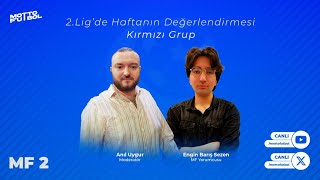 MF 2 | 2. Lig Kırmızı Grup 1. Hafta Değerlendirmesi / Bursaspor, Isparta ve Menemen farklı başladı!