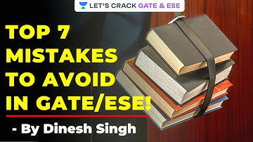 Top 7 Mistakes to Avoid in GATE/ESE | GATE/ESE 2021 Exam Preparation Strategy | Dinesh Singh