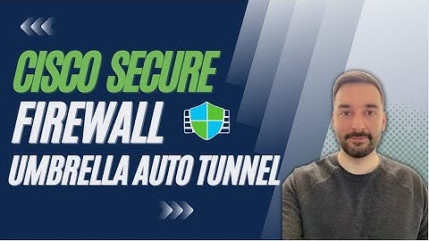 Cisco Secure Firewall 7.3 Release - Umbrella Auto Tunnel
