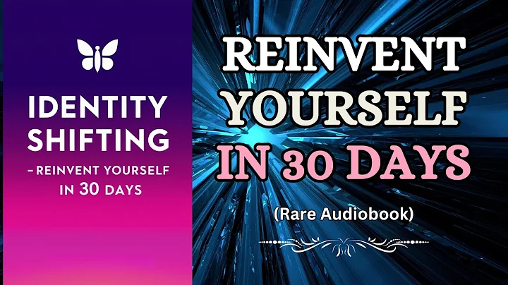 Identity Shifting: Reinvent Yourself in 30 Days