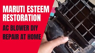 Maruti Esteem Restoration | Repairing AC blower at home | Part 22