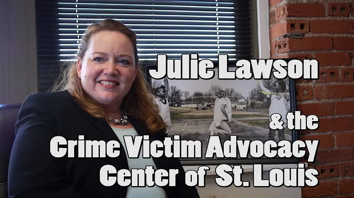 Julie Lawson & the Crime Victim Advocacy Center of...