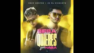 Beba Que Quieres Que Haga - Omar Montes ft. JC El Diamante 2021