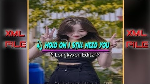 Hold on I still need you song // xml file check description 📁