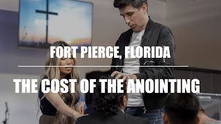 Fort Pierce, Florida // Cost of the Anointing