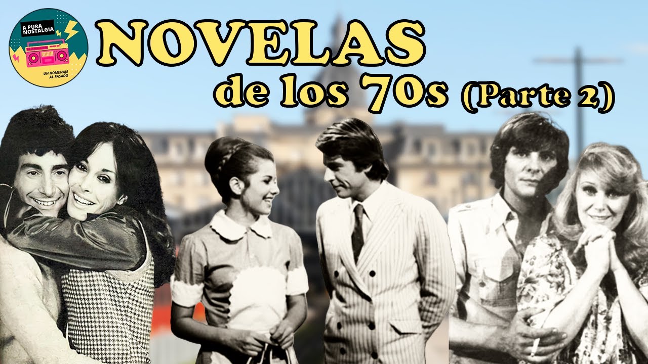 NOVELAS ARGENTINAS de los 70s (Parte 2)