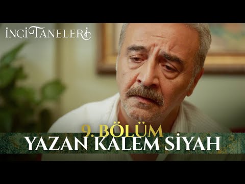 Yazan Kalem Siyah - İnci Taneleri (9. Bölüm)