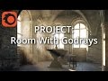 Complete Project: Creating Room with God Rays (4/5: Lighting & Volumetrics)